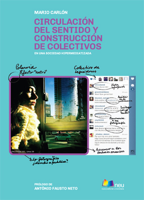 Circulación del sentido y construcción de colectivos en una sociedad hipermediatizada